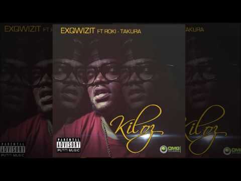 ExQ Kiloz Official Audio ft Takura, Roki