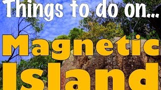 THINGS TO DO ON MAGNETIC ISLAND - Queensland, Australia