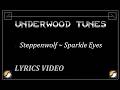 Steppenwolf ~ Sparkle Eyes ~ 1971 ~ w/lyrics