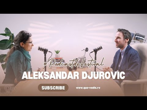 #PodcastdeFestival cu Aleksandar Djurovic (Quo Vadis, editia I, noiembrie 2024)