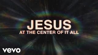 Israel &amp; New Breed - Jesus At the Center