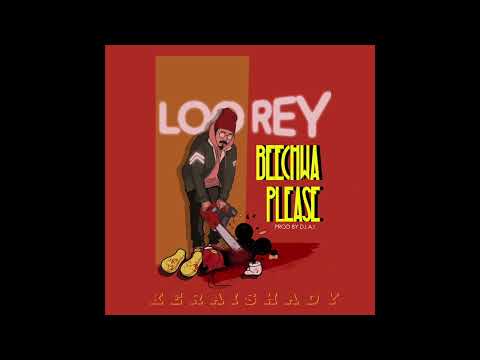 BEECHWA PLEASE - LOOREY (Prod By DJ AJ)