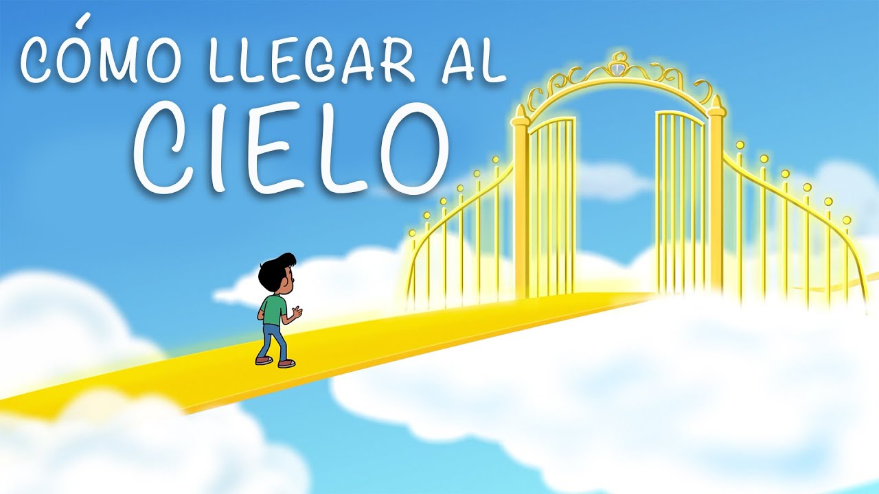 Cómo llegar al CIELO? - dibujos animados