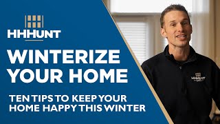 10 Tips For Winterizing Your Home | HHHunt