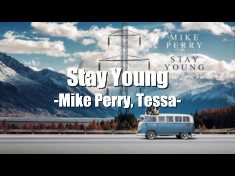 [和訳]Mike Perry-Stay Young(feat. Tessa)
