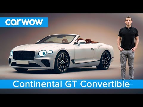 New Bentley Continental GT Convertible 2019 - see why it's worth £175,000