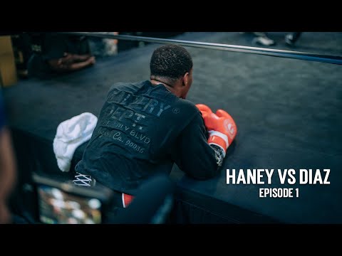 HANEY VS. DIAZ - EP. 1