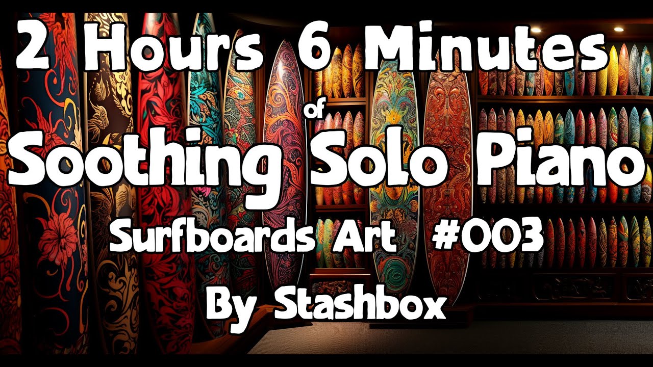 Sleep Now - Fall Asleep quick - Soothing Piano Music 2+ Hours - Surfboards3 artwork by @stashboxband