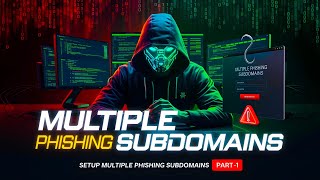 Setup Multiple Phishing Hacking Subdomains | Ethical Hacking - Class 12 (Part-1)