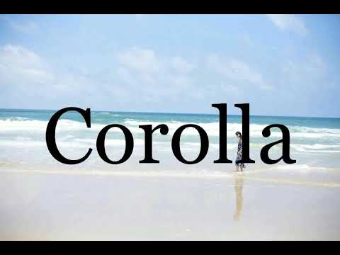 How To Pronounce Corolla🌈🌈🌈🌈🌈🌈Pronunciation Of Corolla