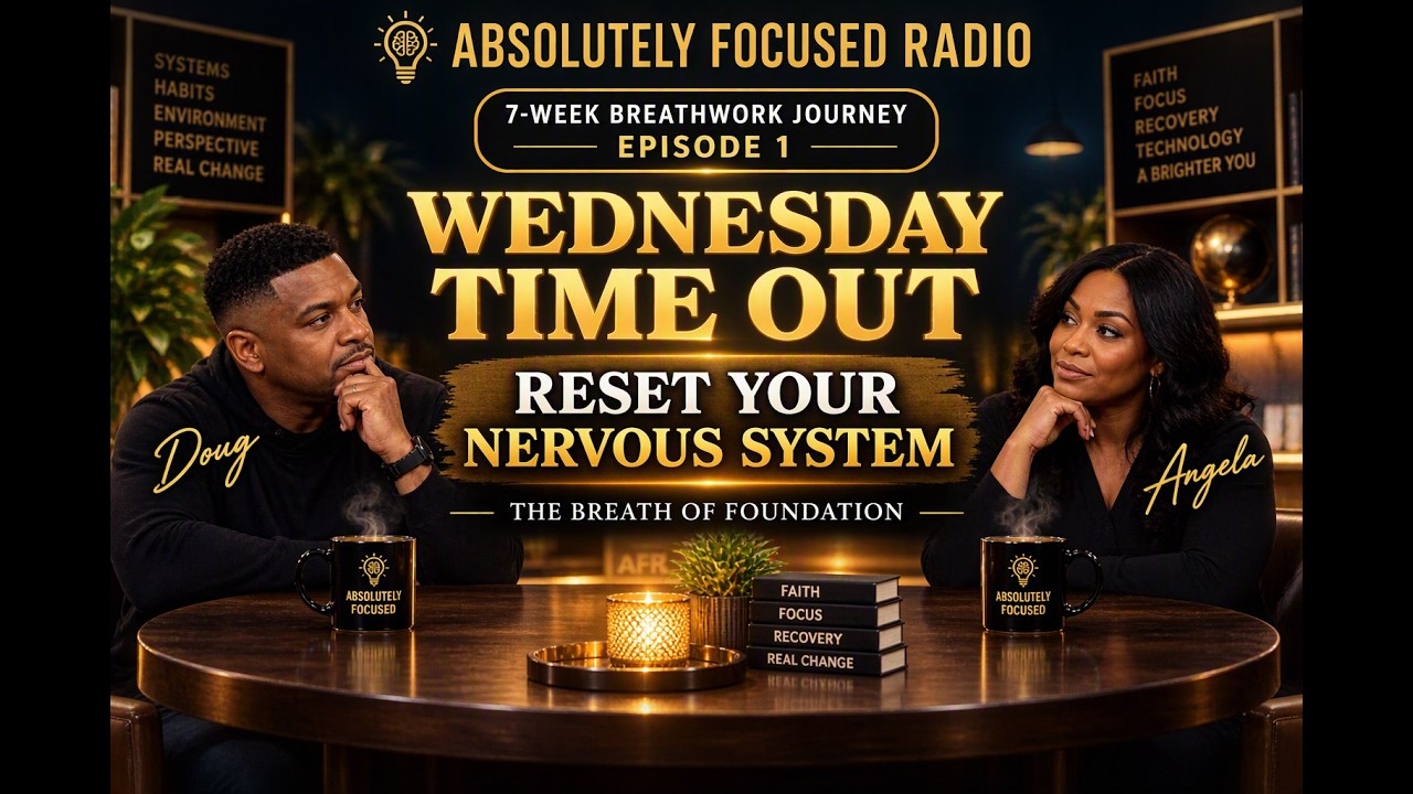 How Breathwork Resets Your Nervous System: Wednesday Time Out #1 | Doug & Angela | Absolutely Focused Radio | AFR Season 5 Bonus #17