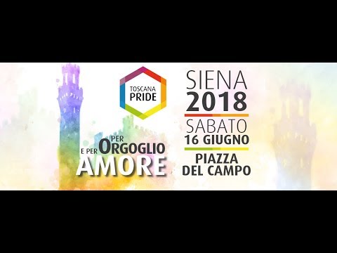 TOSCANA PRIDE 2018 PROMO Sabato 16 Giugno - Siena