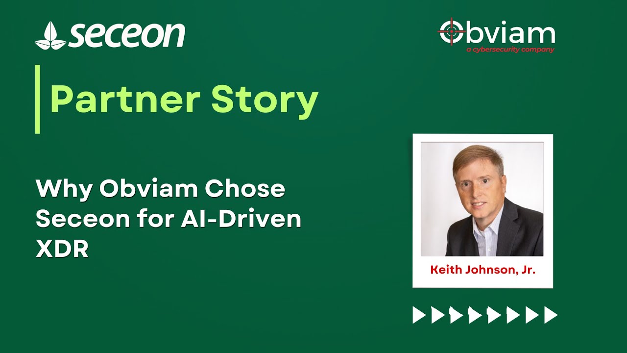 Why Obviam Chose Seceon for AI-Driven XDR