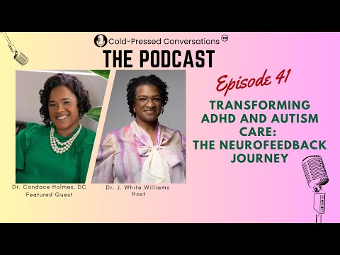 Transforming ADHD and Autism Care: The Neurofeedback Journey with Dr. Candice Holmes 🧠✨