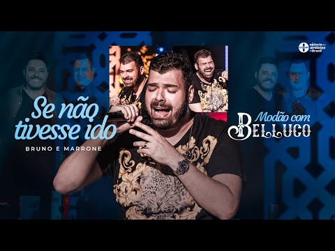 Modão com Belluco -  Se não Tivesse Ido (Bruno e Marrone)