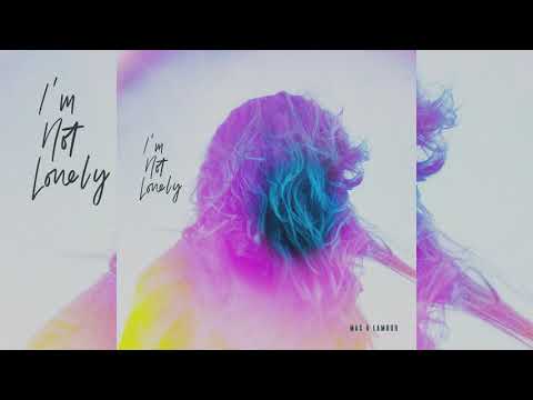 Max & Lamour - I'm Not Lonely (Official Audio)