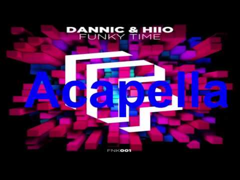 Dannic Ft HIIO   Funky Time Acapella