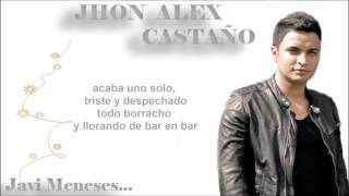 De Bar En Bar - Jhon Alex Castaño - Letra - Javi Meneses