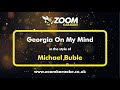 Michael Buble - Georgia On My Mind - Karaoke Version from Zoom Karaoke