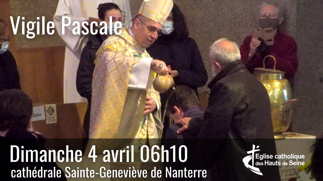 Vigile pascale présidée par Mgr Rougé - Dimanche 4 Avril 2021 - Cathédrale de Nanterre