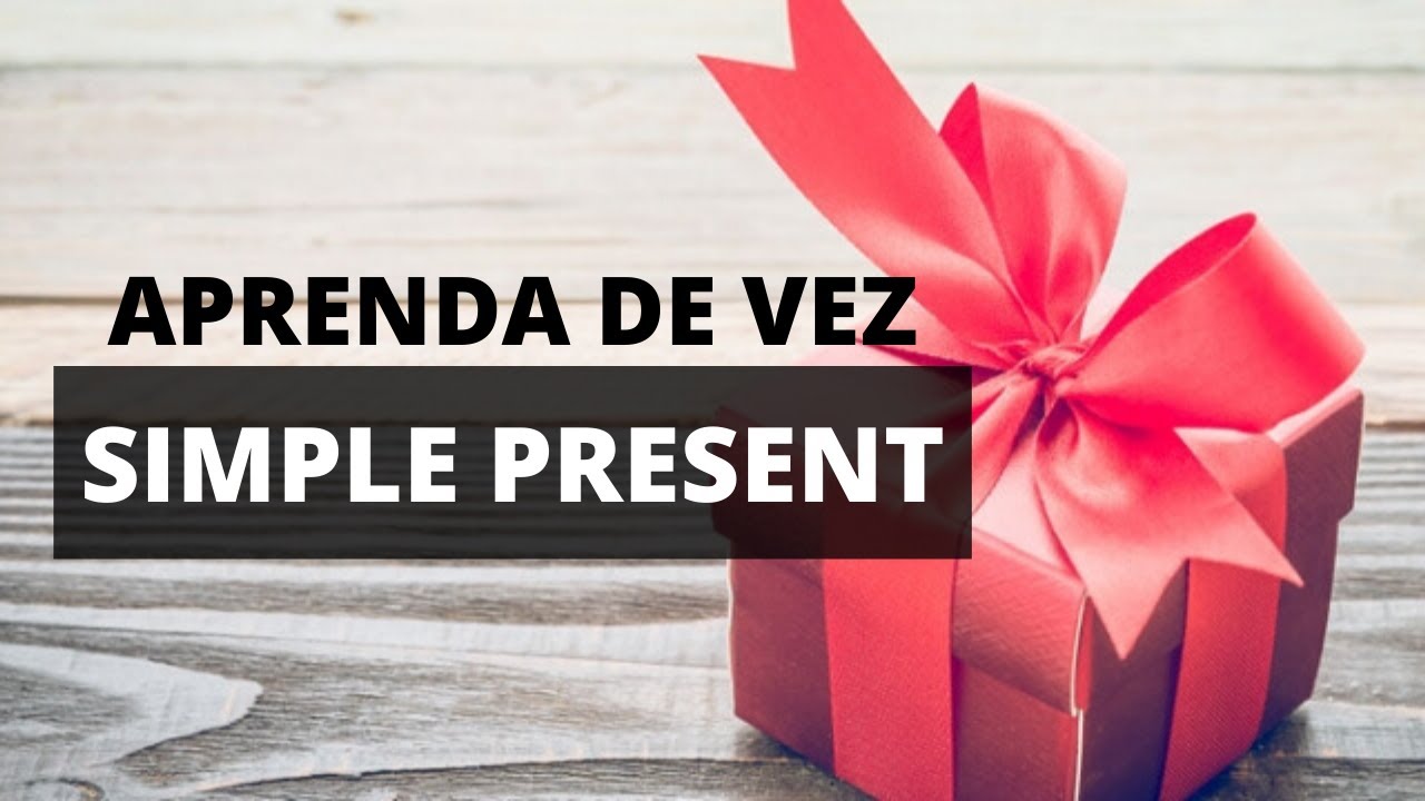 Simple Present - Como Usar e Formar Frases | Dica de inglês