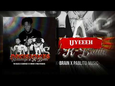 Malas Decisiones - The Bless Ft Scarface, K Brain, Pablito Music ( Homenaje K Brain).