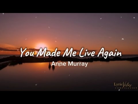 You Made Me Live Again - Anne Murray (Lyric Video)