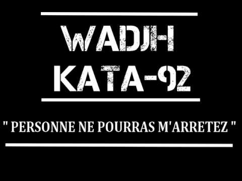 Wadjh  Kata 92  -  Personne Ne Pourras M'arretez