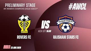 AWCL26 Preliminary Stage: Rovers FC (GUAM) v Rajshahi Stars FC (BANGLADESH)