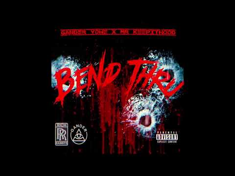 Gander Yowe x Mr.KeepItHood - “Bend Thru” (Audio) (New 2022)