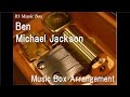 Ben/Michael Jackson [Music Box] (Film "Ben" Theme Song)