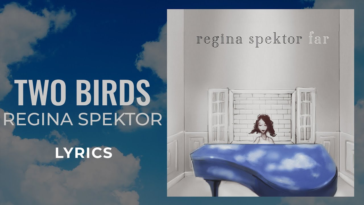 Regina Spektor - Two Birds (LYRICS) Two birds on a wire [TikTok Song]