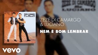 Music video thumbnail preview for Zezé Di Camargo \u0026 Luciano - Nem é Bom Lembrar (Áudio Oficial) by Zezé Di Camargo & Luciano