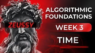 Algorithmic Foundations 3 - Time