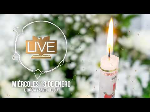 Liturgia y Santo del Día (Miércoles 13 de Enero) - Padre Bernardo Moncada