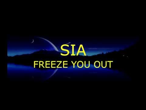 Freeze You Out - Sia