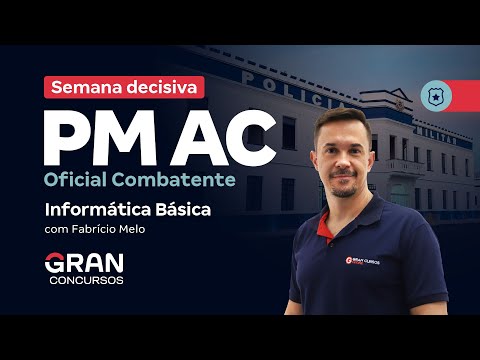 Concurso PM AC Oficial Combatente - Semana decisiva | Informática Básica com Fabrício Melo