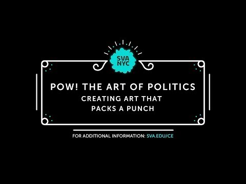 SVA Online - POW! The Art of Politics: Creating Art That Packs A Punch