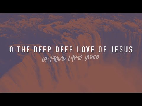 O the Deep Deep Love of Jesus | Reawaken Hymns | Official Lyric Video