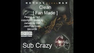 Method Man - Sub Crazy ( Clean ) { Fanmade }