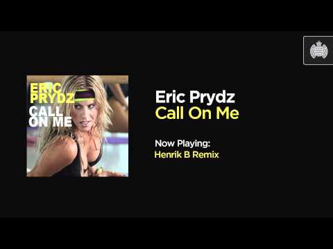 Eric Prydz - Call On Me (Henrik B Remix)