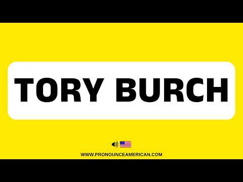 How to Pronounce Tory Burch (Correctly) | How to Say Tory Burch