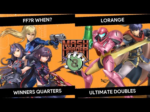 Mash Harder 8 Doubles - FF7R when? (Marss/Leviathan) vs Lorange (Luxa/Orango) - Winners Quarters