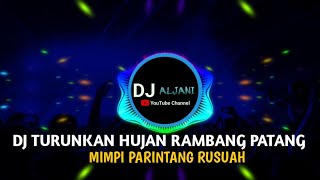 Download lagu DJ TURUNKAN HUJAN RAMBANG PATANG ||  MIMPI PARINTANG RUSUAH  VIRAL TIKTOK TERBARU 2024 mp3