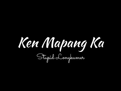 Ken Mapang Ka - Stupid Longkumer(official lyric video)