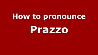 How to pronounce Prazzo