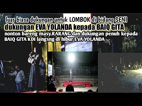 kompaknya dukungan untuk GITA KDI masy' rarang di trmani EVA YOLANDA nonton bareng@artis lombok NTB