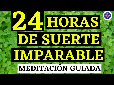 24 HORAS DE BUENA SUERTE IMPARABLE ELEVA TU ENERGÍA Y GENERA BUENA VIBRACIÓN   meditación guiada