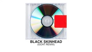 Kanye West - Black Skinhead (Goat Remix)