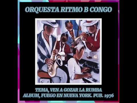 VEN A GOZAR LA RUMBA.....ORQUESTA RITMO B CONGO..DAVID RODRIGUEZ CABARCAS
